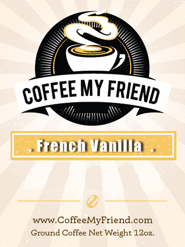 French Vanilla Flavored Coffee - Coffee My Friend 12oz Freshly Roasted Ground Coffee