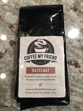 Load image into Gallery viewer, Hazelnut Flavored Coffee - Coffee My Friend 12oz Freshly Roasted Ground Coffee