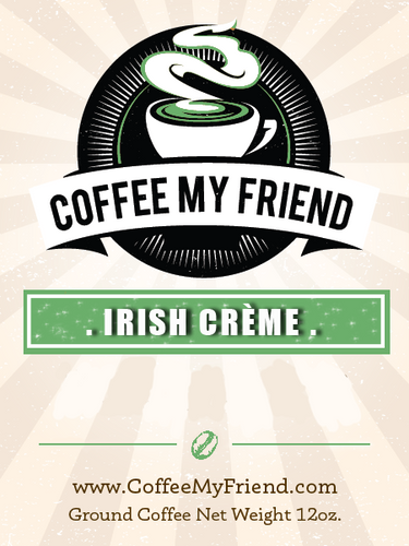 Irish Creme Flavored Coffee - Coffee My Friend 12oz Freshly Roasted Ground Coffee