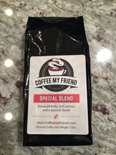 Load image into Gallery viewer, Special Blend Coffee - Coffee My Friend 12oz Freshly Roasted Ground Coffee