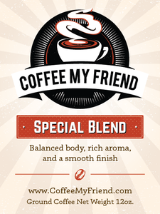 Special Blend Coffee - Coffee My Friend 12oz Freshly Roasted Ground Coffee